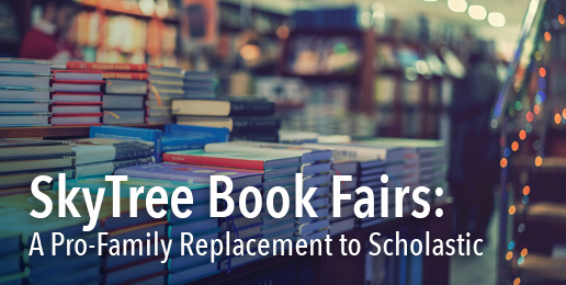 SkyTree Book Fairs: A Pro-Family Replacement to Scholastic