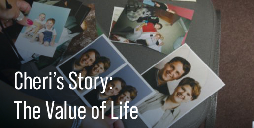 Cheri’s Story: The Value of Life