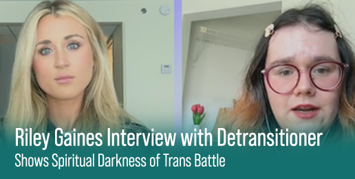 Riley Gaines Interview with Detransitioner Shows Spiritual Darkness of Trans Battle